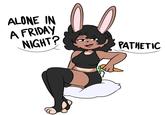 Teasy bunny ALONE IN A FRIDAY NIGHT? PATHETIC