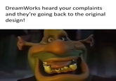 DreamWorks heard your complaints and they're going back to the original design!