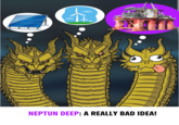 2019 NEPTUN DEEP: A REALLY BAD IDEA!