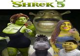 DREAMWORKS SHREK 5 Iker Britany @memes.de.m1erda