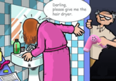 An anti meme edit of the Darling, Please Give Me The Hair Dryer boomer comic.