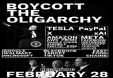 BOYCOTT THE OLIGARCHY GOOGLE WALMART TV TESLA PayPal X ΧΑΙ AMAZON META AWS PRIME FACEBOOK WHOLE FOODS INSTAGRAM AUDIBLE TWITCH RING THE WASHINGTON POST BLACKROCK TARGET MICROSOFT TIKTOK WHATSAPP THREADS OCULUS FAST FOOD CHAINS BEGINNING FEBRUARY 28