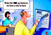 Wake the f up Samurai, we have a city to burn JANUARY 2020