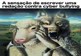 A sensação de escrever uma redação contra cyber bullying