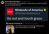 This is getting really sad and pathetic to watch grown ass adults doing this s--- and acting like little kids. Andrew (formerly Gokai) @TokuDrew + 17h This is getting really sad and pathetic to watch grown ass adults doing this s--- and acting like little kids. Nintendo Nintendo of America ⭑ @NintendoAmerica Go out and touch grass Pokemon Giveaways @PokeTCGiveaways Mar 5 Two known scalpers in the Bay Area fighting over a 10am vending machine restock! 0:42