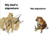My dad's signature My signature 130b