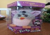 ELECTRONIC! & Furby & A WARNING: CHOKING HAZARD-SMALL PARTS NOT FOR CHILDREN UNDER 3 YEARS. ASST SURFAC MADE IN are you Pay with me the MORE I do! I will KEEP AMAZING you!