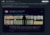 Thor Benson @thorbenson.bsky.social + Follow From the cheaper eggs candidate to "shut up about egg prices" Josh Marshall @joshtpm.bsky.social . 1d New from Trump: "shut up about egg prices!" Donald J. Trump @realDonaldTrump dailycaller.com/2025/02/17/cha... CLOVER ORGANIC ORGANIC CLOVER FREE RANGE GANIC CLOVER FREE RANGE ORGANIC ORGANIC ORGANIC CLOWERS CLOVER FREE RANGE ORGANIC ORGANIC CLOVER FREE RANGE ORGANIC ORGANIC ORGANIC CLOVER CLOVER FREE RANGE ORGANIC CLOVER FREE RANGE 12h CLOVER FREE RANGE ORGANIC G FREE RONGE GRADE AA CLOVER FREE RANGE GRADE AA CLOVER FREE RANGE GRADE AA CLOVER FREE RANGE GRADE AA CLOVER FREE RANGE dailycaller.com GRADE AA VER FREE RANGE GRADE AA FREE RANGE GRADE FREE RANGE GBAREA VER FREE RANGE D CLOVER CAREER CLOVER CAGE FREE CLOVER CHARLIE KIRK: Shut Up About Egg Prices ― Trump Is Saving Consumers Millions - Democrats are positively giddy about the price of eggs. March 9, 2025 at 12:09 AM Everybody can reply