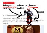 Add to Bookmarks Magnum aims to boost summer sales Print By David Shrimpton Frozen - onl 2022 mi Unilever's ice-cream brand N launching a £10m summer ning mpaign to support a re-launch of its Classics range. CRACKING CHOCOLATE CALIFORNIAN ALMONDS M MAGNUM