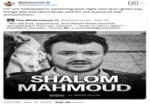 A "quote tweet":https://knowyourmeme.com/memes/quote-retweets-qrts negatively reacting to the "Shalom Mahmoud" "tweet":https://knowyourmeme.com/memes/sites/twitter-x from the White House Twitter account.