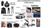 HELLSTAR GEN Z GANGBANGER STARTERPACK (2020s edition) "dats da opps?" "crashout" "smokin on yo ^Wears these^ drives or wants "aye cuh" "free da guys" "blrrrd" "slime" these haircuts ARDI WOCKHARD WOCKHAR hobbies GALAXY GAS GALAXY GAS GALAXY GAS GALAXY GAS GALAXY GAS GALAXY GALAXY GAS these weapons + PERCOCET ADDICTION: Signs, Causes, Effects, and Treatment WHITE LIGHT BEHAVIORAL HEALTH AUTEL Universal Key Reading/Cloning Transponder Function Frequency Detection IMMO Special Function