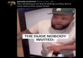 A reaction meme of a man entering a home captioned "the dude nobody invited." An attached tweet reads, "non americans on the tl telling us they don’t care about the super bowl."