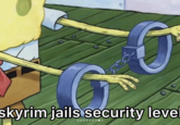 A meme that depicts SpongeBob SquarePant's skinny wrists locked in handcuffs too large for him. The meme is used here to joke about how easy it is to escape the jails in _Skyrim_.