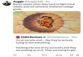 Auggie @Auggie308.7m Racist weebs when they have to fight hood weebs and not sensitive sheltered college grads. 9:25 O Chibi Reviews @ChibiReviews · 31m I'm at my wits end..... like they're actively trying to dox everything. Hacking into one of my accounts and they are posting cp on it. They are trying to get... 27 5 ili 99 ☐ %