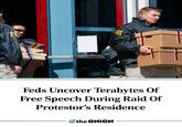 FB Feds Uncover Terabytes Of Free Speech During Raid Of Protestor's Residence the ONION