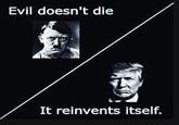 Evil doesn't die It reinvents itself.