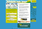 HOME backstreet boys DATA MEDIA ARCHIVE LIVE ACCESS FAN ZONE HOME millennium UPLINK Sign Up with bboys.com and you will automatically receive the latest news about this site plus cool Backstreet Boys contests, sweepstakes and special offers! *All information is optional except First Name and E-Mail Address. Do you already own the first BSB CD? Yes First Name* Last Name No How do you read e-mail? Select the e-mail application you are currently using E-mail Other E-Mail INFO CENTER Vote for The Backstreet Boys for MTV Europe's Viewer's Choice Award! Look for the new Backstreet Boys home video "Backstreet Boys: Standing Room Only" in stores November 9th! Check back soon for more info. Check out the full length "Larger Than Life" video available exclusively in the Media section! The Backstreet Boys North American tour dates have been announced!! Click here for all the details. Want to get the latest on the Backstreet Boys? Check out a bboys.com's news section in the archive! Download an exclusive MILLPANLUM www.BBOYS.COM .. POLL SHOULD THE POLL QUESTIONS CONTINUE VOTE NOW! ••• ••• . E-Mail Address* When were you born? Month Year Backstreet Boys screensaver! Day EURODE music What's your zip code? Country Check box to get exclusive AWARDS voit now! info on Peeps artists. GET THE GEND VISIT OVER 500 PEEPS ARTISTS: peeps BUY THE BACKSTREET BOYS! DRIVE MECRAZY etmusic.com FREE SAMPLER! CLICK HERE CHECK OUT OTHER GREAT JIVE AND ASSOCIATED LABELS ARTIST SITES ON THE WEB Select an Artist data :: media :: archive :: live :: access :: fan zone :: home © 1996-1999 GetMusic LLC. All Rights Reserved. Designed by Nettmedia.