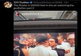 7/11 Truther @Dave McNamee3000.14h The Rizzler is 30000 feet in the air watching the godfather part 2 Riz itztherealrizzler ⚫ 4h 800