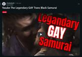 r/fuckubisoft . 1 day ago myrmonden Yasuke The Legendary GAY Trans Black Samurai media Legandary GAY samurai UKI (moans]