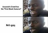 Assassin's Creed has the "First Black Samurai" He's gay. @WeaponizedSmirk