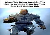 When You Being Loud On The Game At Night Then See Your Dad Pull Up Like This