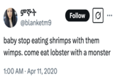 A "tweet":https://knowyourmeme.com/memes/sites/twitter-x from 2020 that's the first known use of the "Come Eat Lobster With a Monster" "catchphrase":https://knowyourmeme.com/memes/cultures/catchphrases which later became a viral "phrasal template":https://knowyourmeme.com/memes/snowclone.