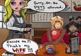 Sorry, Sir. No PETS allowed. ام الموال 326 L 7 109 $ 7 Excuse me?! That's my WIFE !!! 10 IMAN ATHEIST AND PROUD OF IT 3