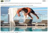 I want this to auto tweet at 7:36 AM every morning A meme referencing Ashton Hall's 7:36 pool dive.