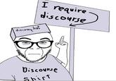 I require discourse disconte hat Discourse Shirt