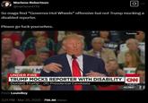 Marlene Robertson @marlene4719 Ø So maga find “Governor Hot Wheels" offensive but not Trump mocking a disabled reporter. Please go f--- yourselves. UMP Tuesday UNDER FIRE TRUMP MOCKS REPORTER WITH DISABILITY CAN Donald Trump (R) Presidential Candidate From LouisBey 3:31 PM - Mar 25, 2025-756.8K Views 5:49 PM PT AC360°