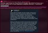 r/Fauxmoi. 22 hr. ago Traditional_Maybe 80 I'm just a c--- in a clown suit Top 1% Commenter Variety reporting on how Rachel Ziegler decided to keep up a tweet calling for a free Palestine despite Disney's "concerns" APPROVED B-LISTERS This is the source of "Inside Disney's 'Snow White' Fiasco: Death Threats, Beefed-Up Security and a Social Media Guru for Rachel Zegler", but the vibes of the article are kinda off, they low-key blame Rachel for everything and it's weird, because it showcases the idea that being pro-Palestine is a political position, while supporting Israel isn't. Ꮴ Variety @Variety After Rachel Zegler hit the stage at Disney's D23 fan event to introduce the first official trailer of "Snow White," she thanked supporters effusively in an X post. One minute later, she added an afterthought in the same thread: "and always remember, free palestine." Many inside the studio expressed shock that the "Snow White" star would commingle the promotion of its $270 million tentpole with any kind of political statement. A Disney executive raised the studio's concerns with Zegler's team, while the film's producer Marc Platt flew to New York to speak directly with her. But Zegler stood her ground, and the post remained. wp.me/pc8uak-1IFArD