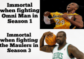 Immortal when fighting Omni Man in Season 1 Immortal when fighting the Maulers in Season 3 DING JAKE 24 CELTICS