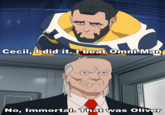 Cecil, I did it. I beat Omni-Man No, Immortal. That was Oliver