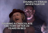 DISABILITY FRAUD INVESTIGATOR TOURING A CHOCOLATE FACTORY AFTER 20 YEARS IN BED H @RandySavageness