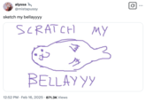 X user @mistapussy posted a crude line drawing of a seal next to text that read, "scratch my bellayyy," supposedly drawn by X user @snoozlord.