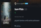 Діонер SNOWWHITE Review by joori *PATRON Snow White 2025 1/2 Watched 21 Mar 2025 gal gadot threatens us with another performance 2,109 likes