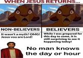An ironic meme comparing the reactions of believers and non-believers to Jesus' return. The meme features a caption about the believer being surprised about the day of his return, but not that he returned, as it is foretold in the Bible.