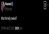 A tweet reading, "What the helly rowland?" The post is inspired by the song "WTHelly."