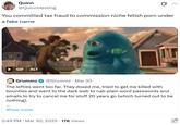 Quinn @QuinnHesting ... You committed tax fraud to commission niche fetish p--- under a fake name GIF ALT Grummz @Grummz . Mar 30 The lefties went too far. They doxed me, tried to get me killed with bounties and went to the dark web to nab plain word passwords and emails to try to cancel me for stuff 20 years go (which turned out to be nothing). ... Show more 2:49 PM Mar 30, 2025 17K Views