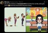 Mercury @hgwarrender Mar 27 why do the lesbians in tomodachi life 2 look like the not like other girls Nintendo knew what they were doing meme