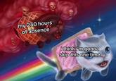 A meme using artwork of Nyan Cat being chased by Tac Nayn. The meme labels tac nayn as "230 hours of absence" and Nyan Cat as "i'll skip once."
