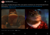 handpunch2 @handpunch248823 why does donkey kong in this new game reminds me of Earl Sinclair from Dinosaurs. #NintendoDirect #NintendoSwitch2 #DonkeyKong #donkey kongbananza DK 10:33 AM - Apr 2, 2025.93 Views 221 > Σ <]