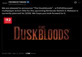 FROMSOFTWARE @fromsoftware_pr We are pleased to announce "The Duskbloods" - a PvPvEfocused multiplayer action title for the upcoming Nintendo Switch 2. Release is currently planned for 2026. We hope you look forward to it. 02 NINTENDO SWITCH. DUSKBLOODS 10:40 AM Apr 2, 2025 1.5M Views