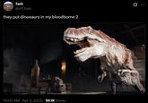 Tark @off tark they put dinosaurs in my bloodborne 2 10:03 AM Apr 2, 2025 86.1K Views ...