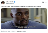 Mike Nellis ✔ @MikeNellis Cory Booker and Susan Crawford to Democrats today • I want you to put the word out there that we back up. 9:49 PM Apr 1, 2025 · 526.8K Views ...
