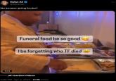 A meme about funeral food being so good you forget who died. The meme is being used to celebrate No Jumper going broke.