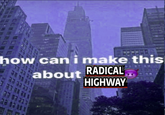 An example of the "how can I make this about myself" reaction image meme. The meme reads "how can I make this about radical highway."
