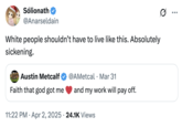 A racist reaction to the murder of Austin Metcalf by Karmelo Anthony, in which the "Twitter / X":https://knowyourmeme.com/memes/sites/twitter-x user says, "White people shouldn't have to live like this. Absolutely sickening."