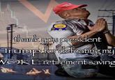 FELL FOR IT AGAIN AWARD MAKE GREAT thank you president Trump for defeating my WOKE retirement saving
