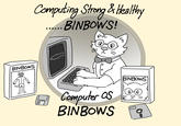 BINBOWS Computing Strong & Healthy ...... BINBOWS! BINBOWS Computer OS BINBOWS P
